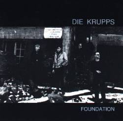 Die Krupps : Foundation